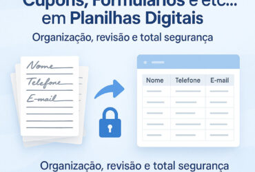 Transformamos seus Cupons, Fichas, Formulários em Planilhas Digitais